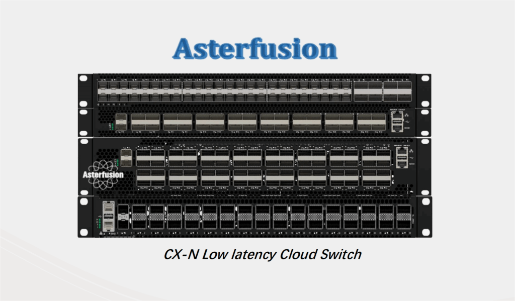 Asterfusion CX-N low latency cloud switch preload with its SONiC NOS, which can be called white box switch. 