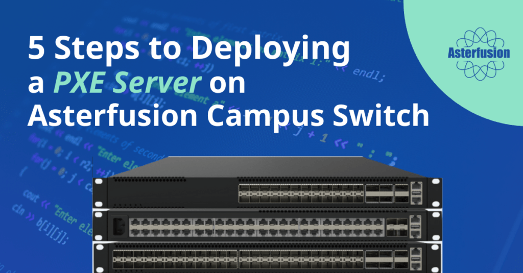 Deploying a PXE Server on a Campus Switch